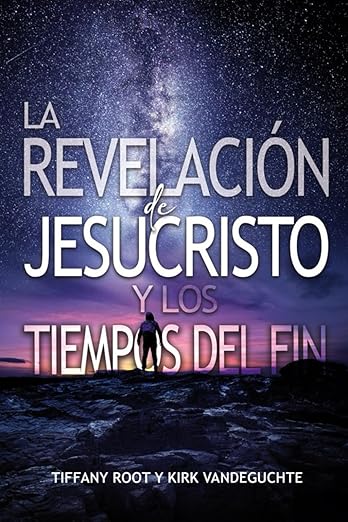 The Revelacion de JesuChristo y Los Tiempos Del Fin