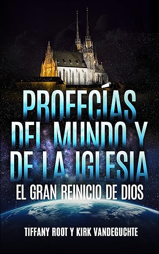 Profecias Del Mundo y de la Iglesia el Gran Reinicio de Dios