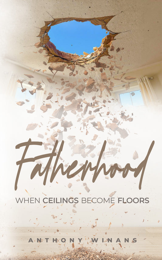 Fatherhood: When Ceilings Become Floors