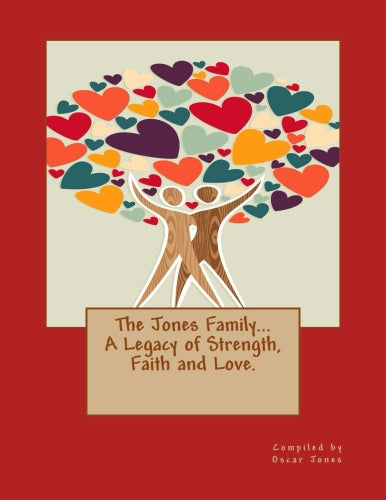 The Jones Family Legacy (Full Color) - Compiled by Oscar Jones