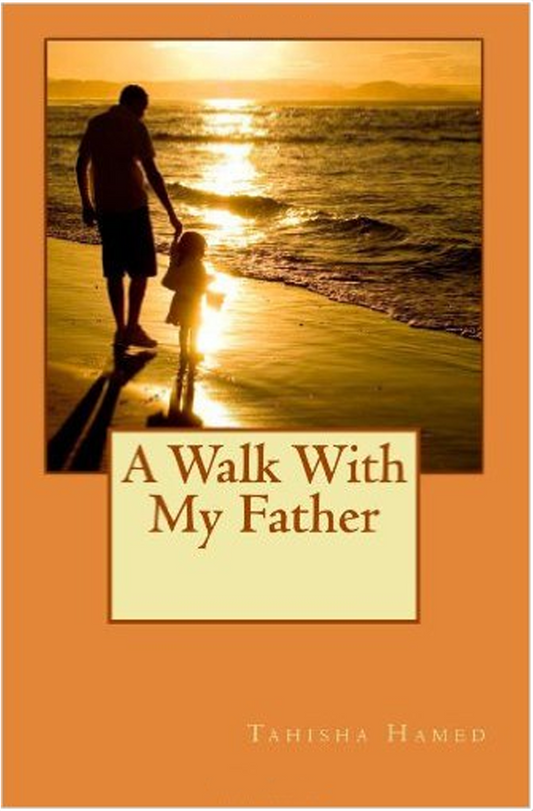 A Walk With My Father - Tahisha Hamed