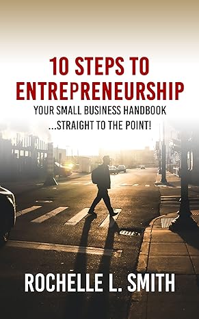 10 Steps to Entrepreneurship - Rochelle Smith