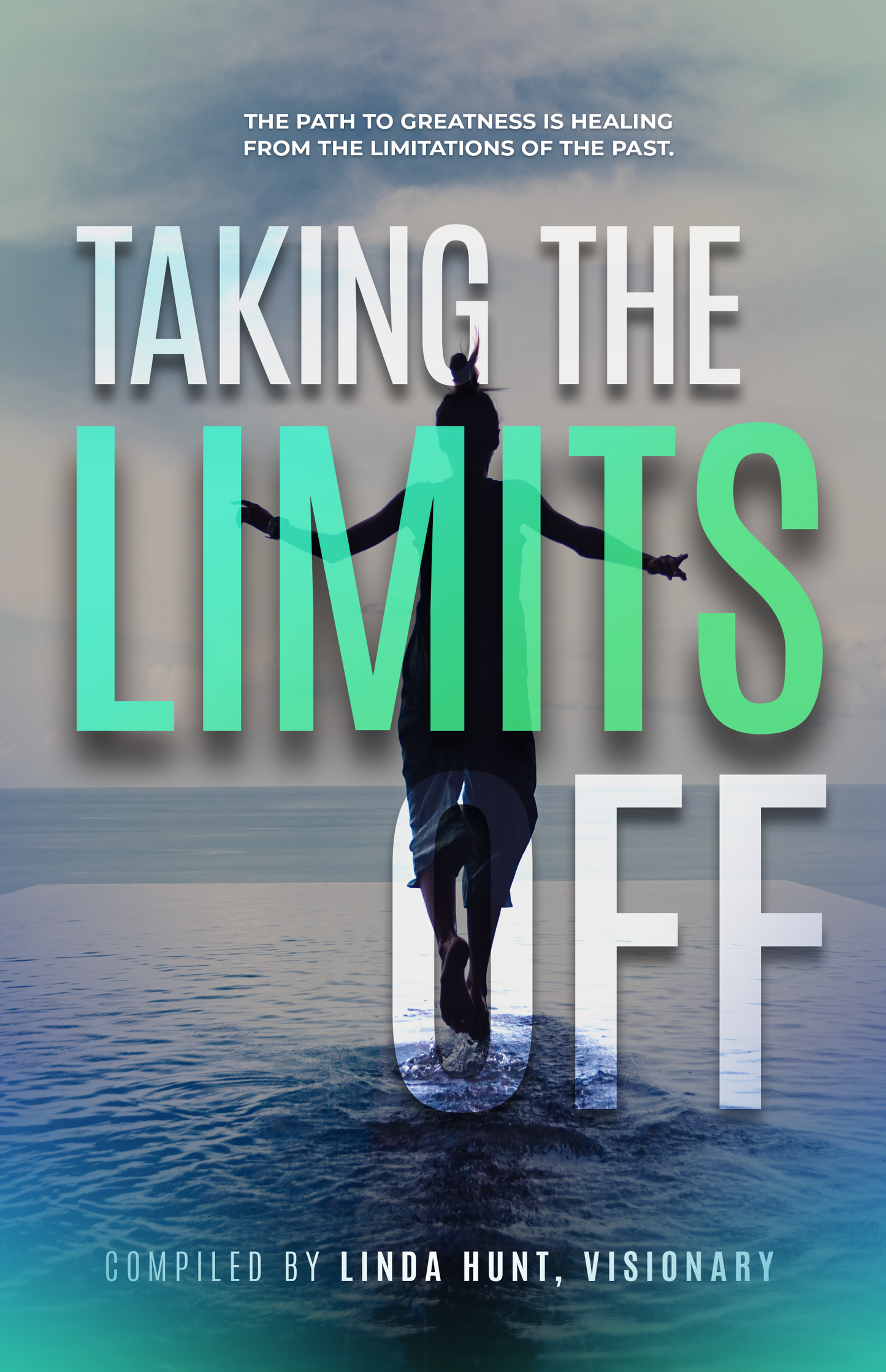 Take the Limits Off compiled by Linda Hunt
