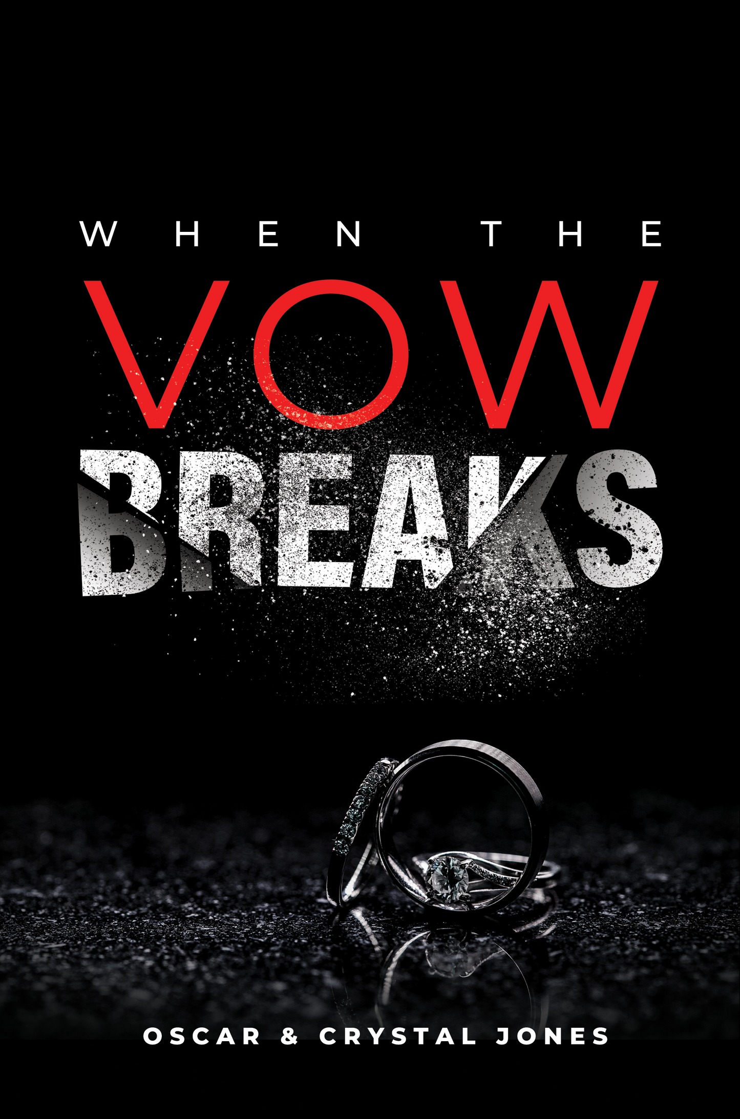 When the Vow Breaks by Oscar & Crystal Jones