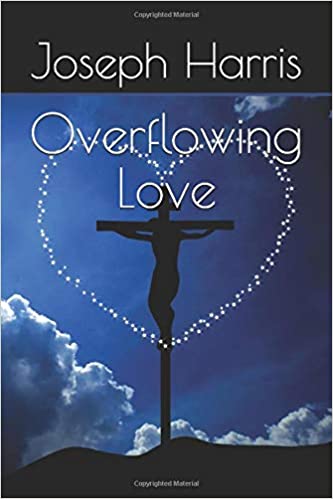 Overflowing Love - Joseph Harris