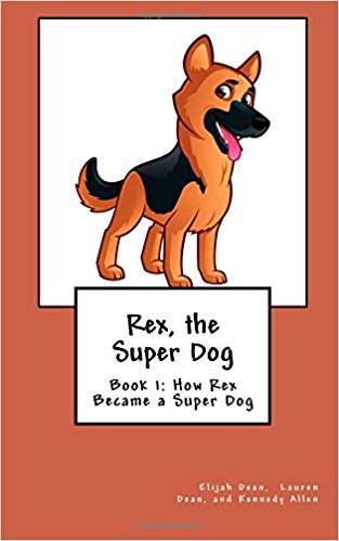Rex, the Super Dog - Elijah Dean, Lauren Dean, and Kennedy Allen