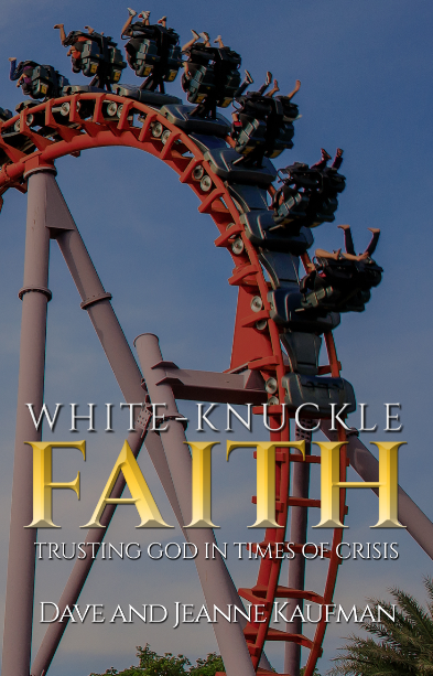 White Knuckle Faith - Dave and Jeanne Kaufman